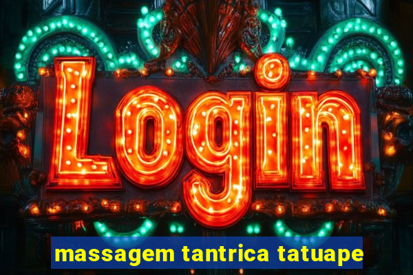 massagem tantrica tatuape